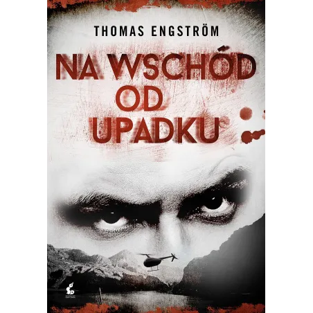 NA WSCHÓD OD UPADKU Thomas Engstrom - Sonia Draga