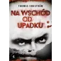 NA WSCHÓD OD UPADKU Thomas Engstrom - Sonia Draga