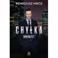 CHYŁKA IMMUNITET Remigiusz Mróz - Czwarta Strona