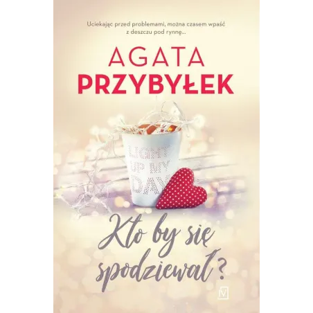 KTO BY SIĘ SPODZIEWAŁ? Agata Przybyłek - Czwarta Strona