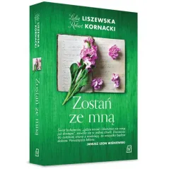 ZOSTAŃ ZE MNĄ Lidia Liszewska - Czwarta Strona
