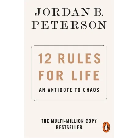 12 RULES FOR LIFE AN ANTIDOTE TO CHAOS Jordan B. Peterson - Penguin Books