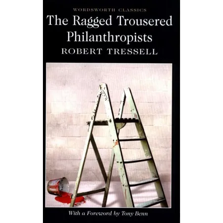 RAGGED TROUSERED PHILANTHROPISTS Robert Tressell - Wordsworth