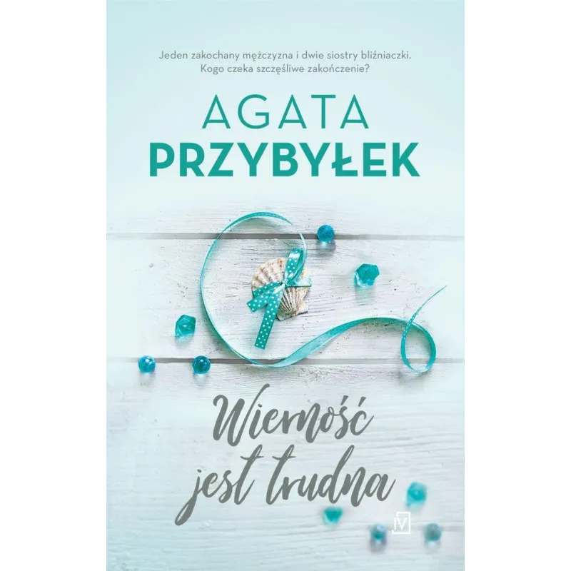 WIERNOŚĆ JEST TRUDNA Agata Przybyłek - Czwarta Strona