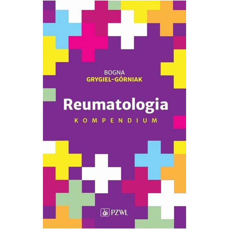 REUMATOLOGIA KOMPENDIUM Bogna Grygiel-Górniak - Wydawnictwo Lekarskie PZWL