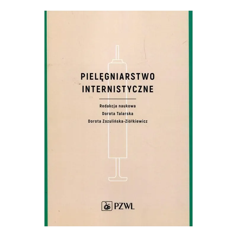 PIELĘGNIARSTWO INTERNISTYCZNE Dorota Talarska, Dorota Zozulińska_Ziółkiewicz - Wydawnictwo Lekarskie PZWL