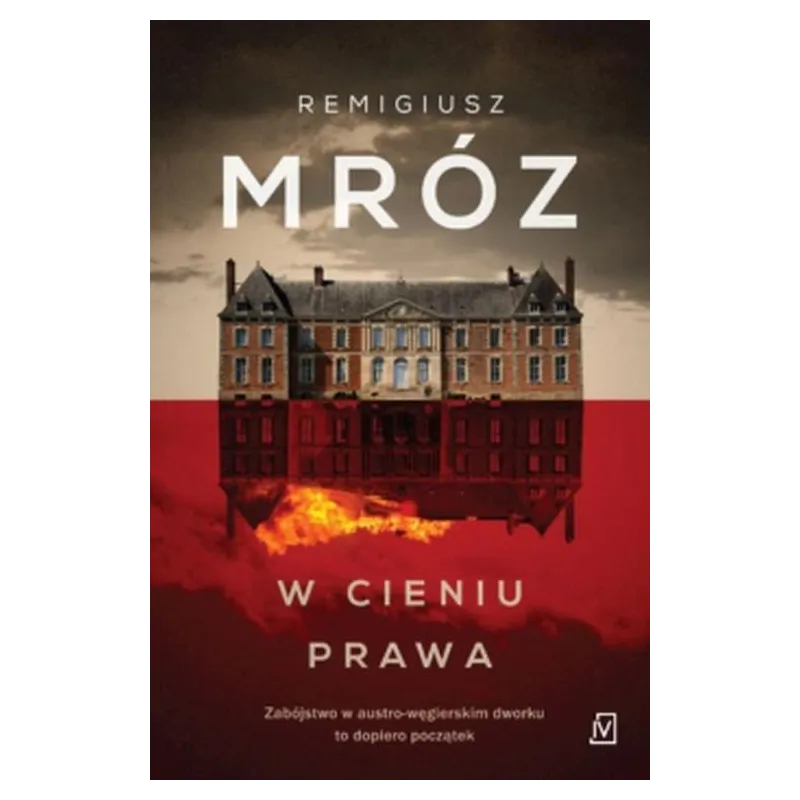 W CIENIU PRAWA Remigiusz Mróz - Czwarta Strona