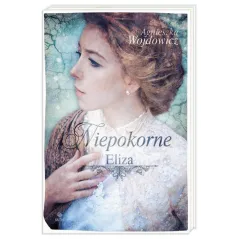NIEPOKORNE 1 ELIZA Agnieszka Wojdowicz - Nasza Księgarnia