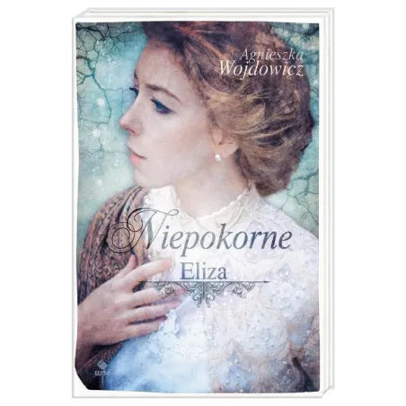 NIEPOKORNE 1 ELIZA Agnieszka Wojdowicz - Nasza Księgarnia