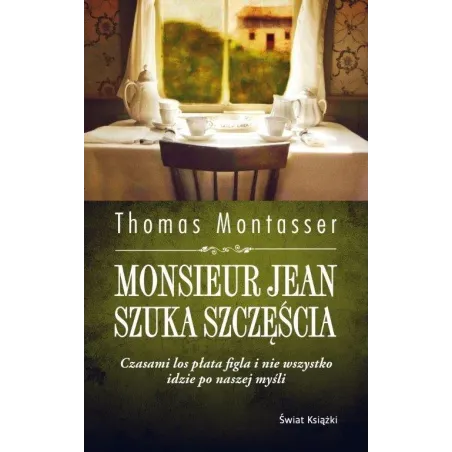 MONSIEUR JEAN SZUKA SZCZĘŚCIA Thomas Montasser - Świat Książki