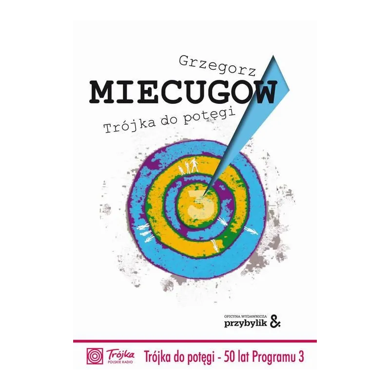 TRÓJKA DO POTĘGI Grzegorz Miecugow - Przybylik