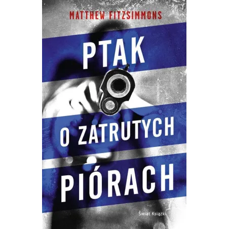 PTAK O ZATRUTYCH PIÓRACH Matthew Fitzsimmons - Świat Książki
