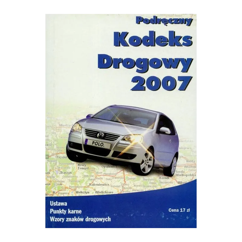 PODRĘCZNIK KODEKS DROGOWY 2007 - Wydawnictwo Mz