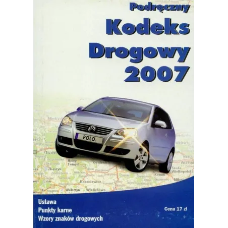 PODRĘCZNIK KODEKS DROGOWY 2007 - Wydawnictwo Mz