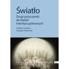 ŚWIATŁO. DRUGI PRZYCZYNEK DO BADAŃ INTERDYSCYPLINARNYCH