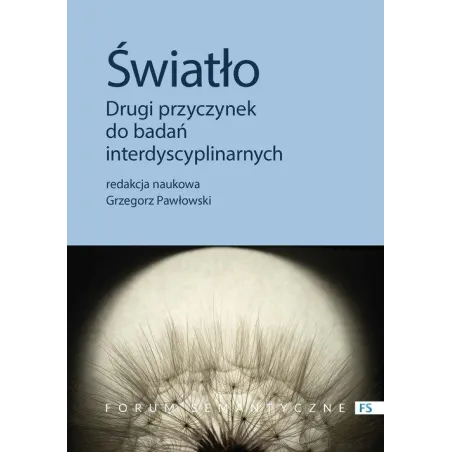 ŚWIATŁO. DRUGI PRZYCZYNEK DO BADAŃ INTERDYSCYPLINARNYCH