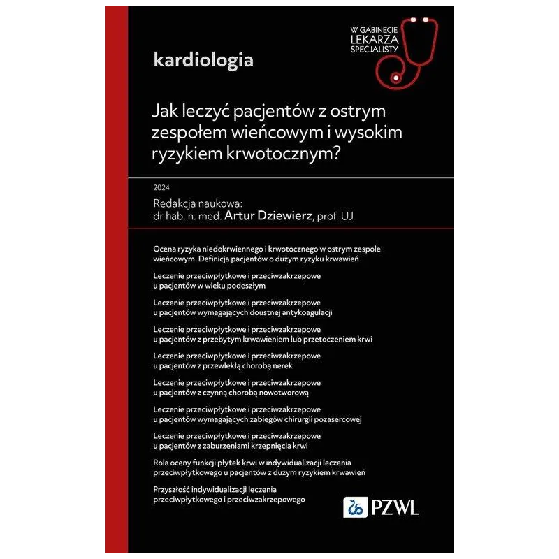 JAK LECZYĆ PACJENTÓW Z OSTRYM ZESPOŁEM WIEŃCOWYM I WYSOKIM RYZYKIEM KRWOTOCZNYM Artur Dziewierz