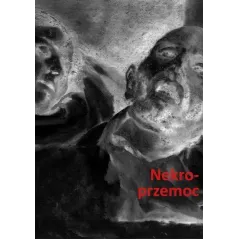 Nekroprzemoc. Polityka kultura i umarli Stanisław Rosiek,Jakub Orzeszek