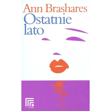OSTATNIE LATO Ann Brashares - Nowa Proza