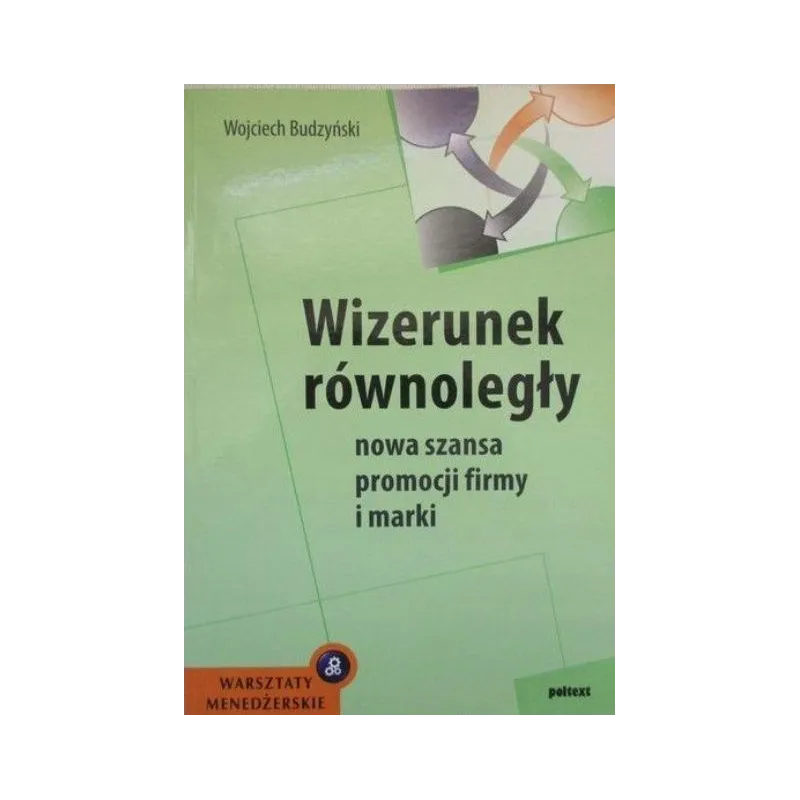 WIZERUNEK RÓWNOLEGŁY. NOWA SZANSA PROMOCJI FIRMY I MARKI