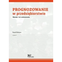 PROGNOZOWANIE W PRZEDSIĘBIORSTWIE. METODY I ICH ZASTOSOWANIE