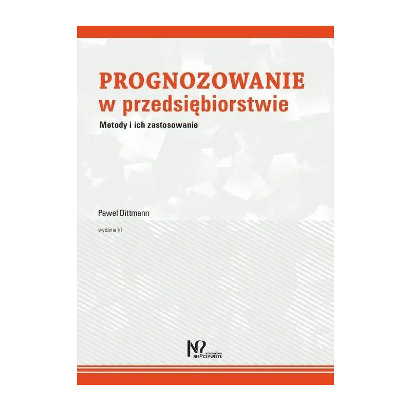 PROGNOZOWANIE W PRZEDSIĘBIORSTWIE. METODY I ICH ZASTOSOWANIE