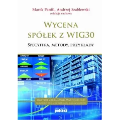 WYCENA SPÓŁEK Z WIG30 Andrzej Szablewski, Marek Panfil - Poltext