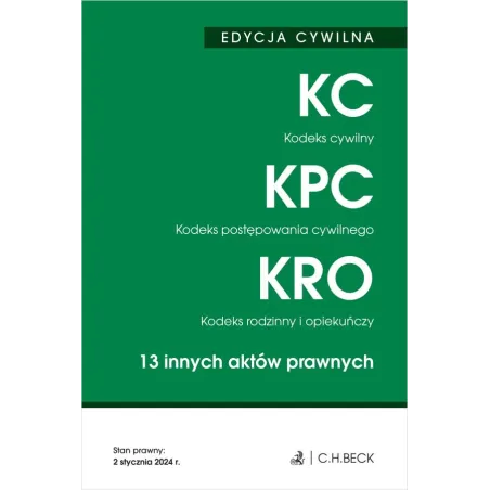Kodeks Cywilny. Kodeks Postępowania Cywilnego. Kodeks Rodzinny I Opiekuńczy. 13 Innych Aktów Prawnych