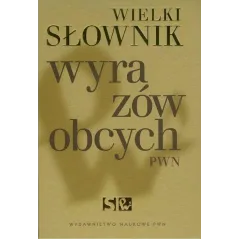 WIELKI SŁOWNIK WYRAZÓW OBCYCH PWN
