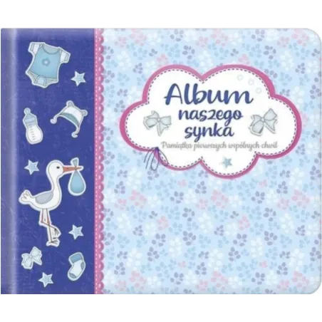 Album Naszego Synka. Pamiątka Pierwszych Wspólnych Chwil Ii Gatunek