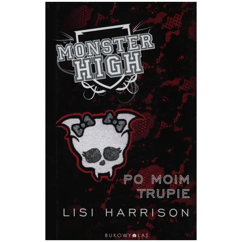 MONSTER HIGH 4 PO MOIM TRUPIE Lisi Harrison - Bukowy las