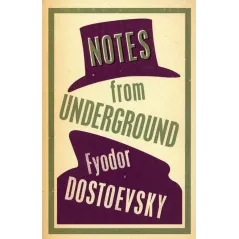 NOTES FROM UNDERGROUND Fyodor Dostoevsky - Alma Books