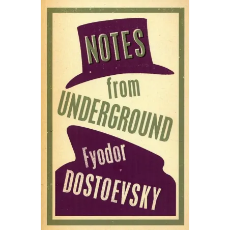 NOTES FROM UNDERGROUND Fyodor Dostoevsky - Alma Books