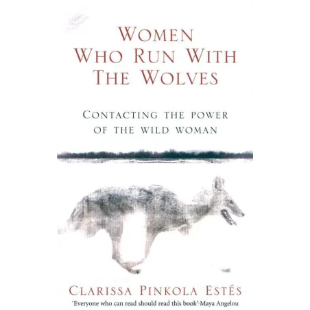 WOMEN WHO RUN WITH THE WOLVES CONTACTING THE POWER OF THE WILD WOMAN - Rider