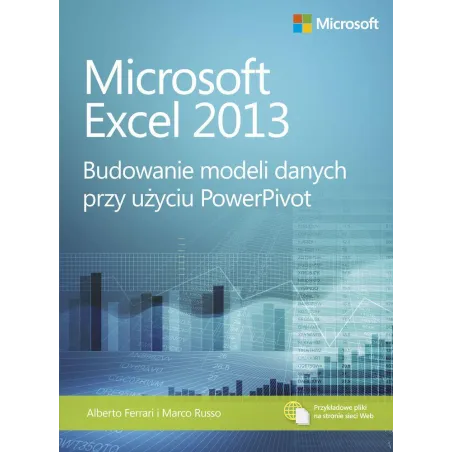 Microsoft Excel 2013. Budowanie Modeli Danych Przy Użyciu Powerpivot