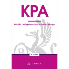 KPA. KODEKS POSTĘPOWANIA ADMINISTRACYJNEGO