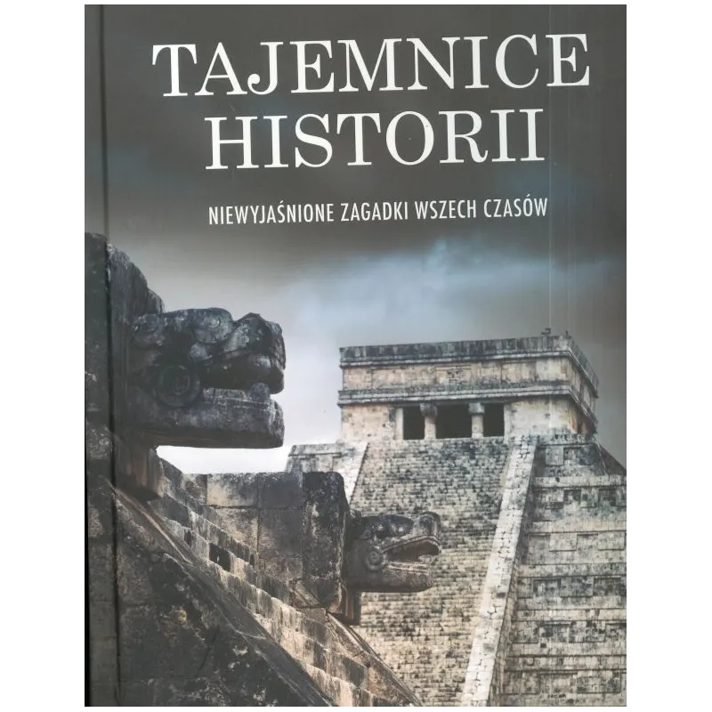 TAJEMNICE HISTORII NIEWYJAŚNIONE ZAGADKI WSZECH CZASÓW - Olesiejuk