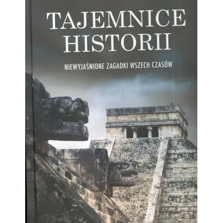 Tajemnice Historii Niewyjaśnione Zagadki Wszech Czasów