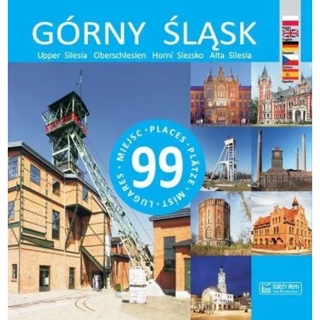 GÓRNY ŚLĄSK. 99 MIEJSC - Księży Młyn