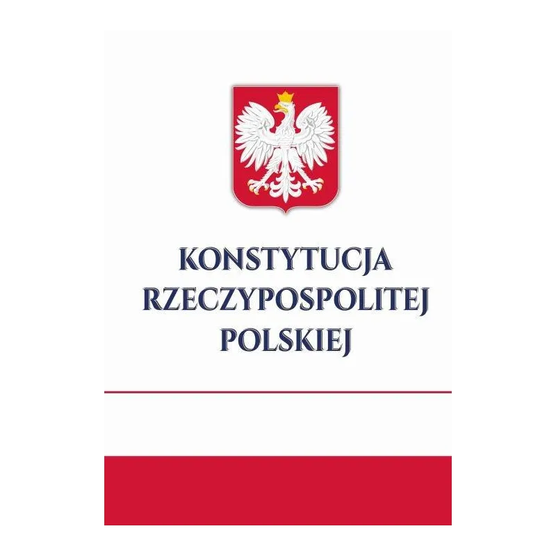 KONSTYTUCJA RZECZYPOSPOLITEJ POLSKIEJ 