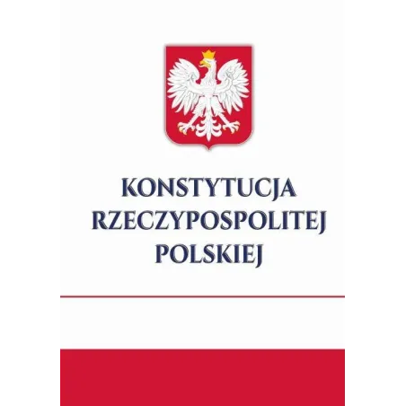 KONSTYTUCJA RZECZYPOSPOLITEJ POLSKIEJ 