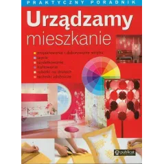 URZĄDZAMY MIESZKANIE PRAKTYCZNY PORADNIK - Publicat