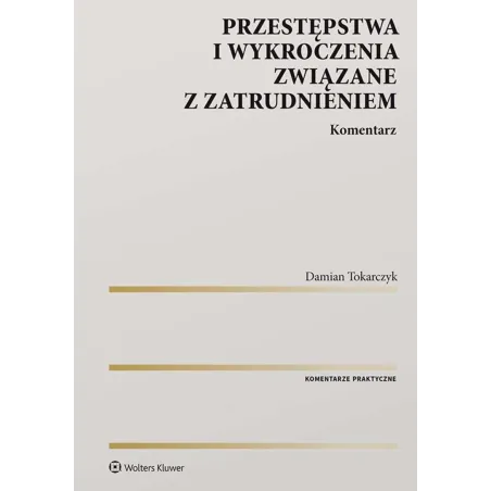 Przestępstwa I Wykroczenia Związane Z Zatrudnieniem. Komentarz