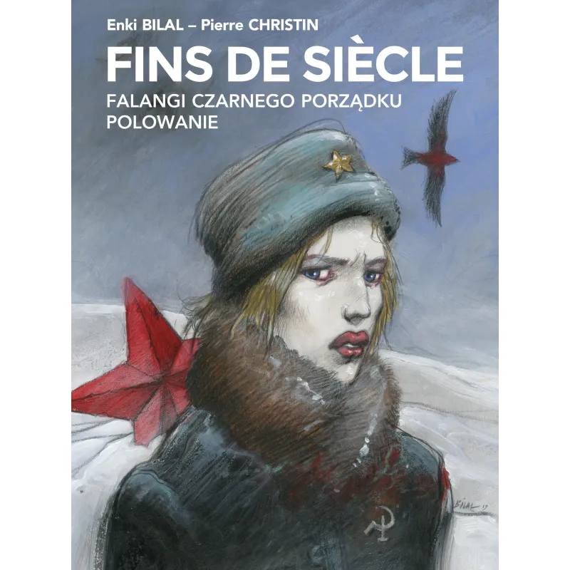 Fins de siècle. Falangi Czarnego Porządku Polowanie Enki Bilal,Pierre Christin