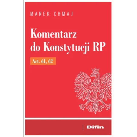 Komentarz Do Konstytucji Rp Art. 61 62