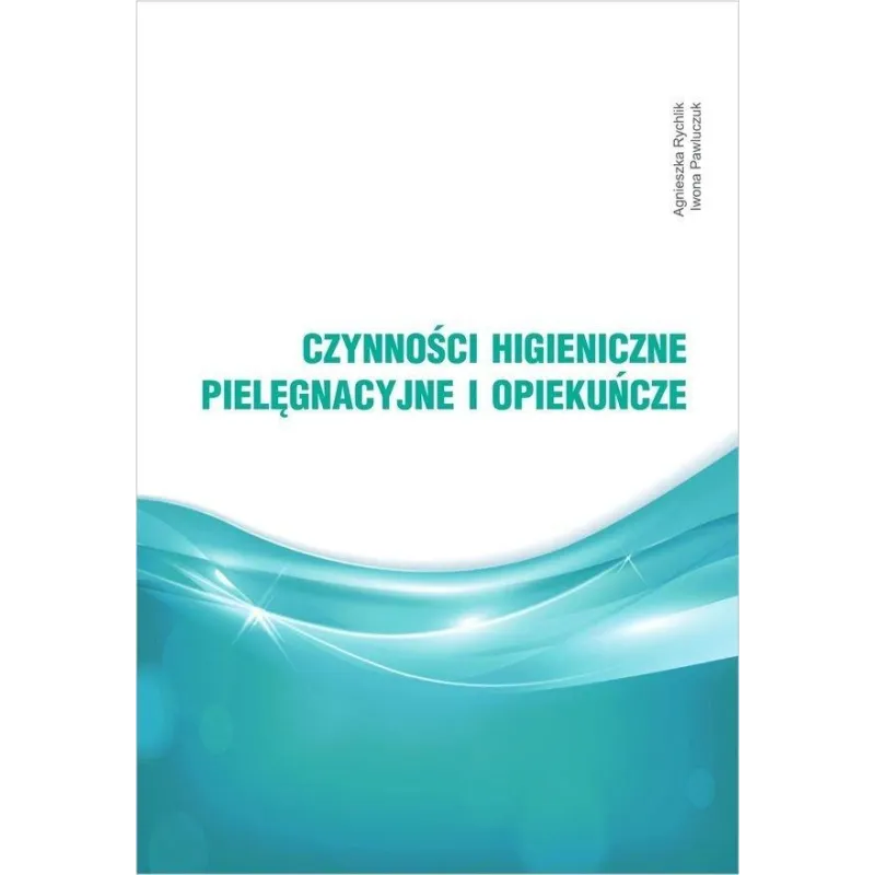 CZYNNOŚCI HIGIENICZNE, PIELĘGNACYJNE I OPIEKUŃCZE - Edicon