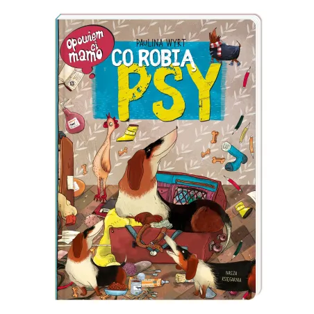 Opowiem Ci, Mamo, Co Robią Psy