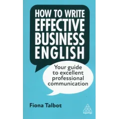 HOW TO WRITE EFFECTIVE BUSINESS ENGLISH