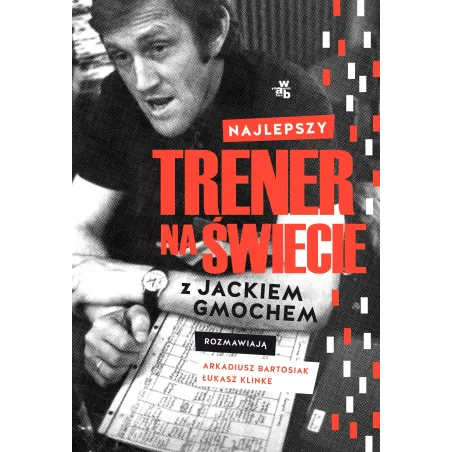 Najlepszy Trener Na Świecie. Wywiad Rzeka Z Jackiem Gmochem Ii Gatunek