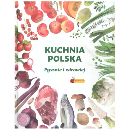 KUCHNIA POLSKA. PYSZNIE I ZDROWIEJ - Jeronimo Martins
